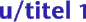 u/titel 1