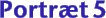 Portr&aelig;t 5