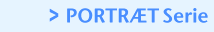  > PORTR&AElig;T Serie